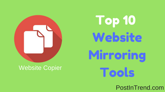 The Most Popular Website Mirroring Tools 43017 1 - The Most Popular Website Mirroring Tools